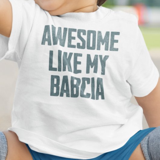 T-shirt Pour Bébé AWESOME LIKE MY BABCIA Funny
