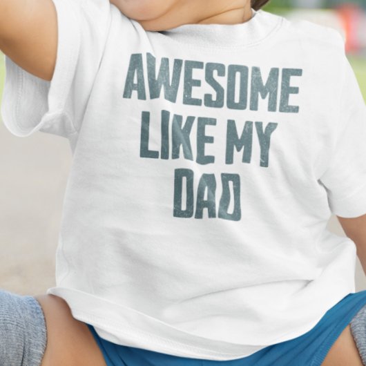 T-shirt Pour Bébé AWESOME LIKE MY DAD Funny