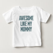 T-shirt Pour Bébé AWESOME LIKE MY MUMMY Funny (Devant)