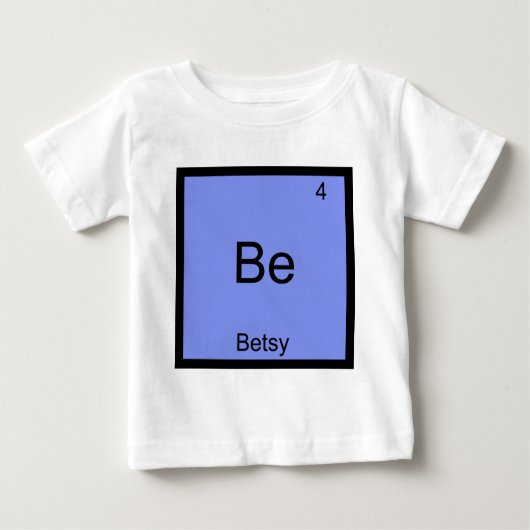 T-shirt Pour Bébé Be - Betsy Funny Chimie Élément Symbole Nom Tee (Devant)