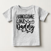 T-shirt Pour Bébé Beau comme papa  (Devant)
