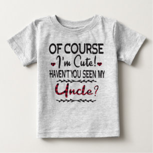 T-shirt Pour Bébé Bien sûr que je suis mignon, n'as-tu pas vu mon on