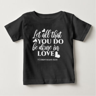 T-shirt Pour Bébé Black & White 1 Corinthiens 16:14 Bible Verse Art