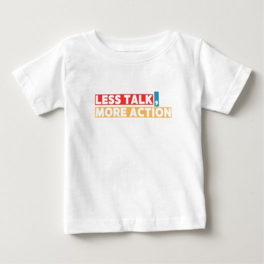 T-shirt Pour Bébé Bold Motivational Quote – Less Talk, More Action (Devant)