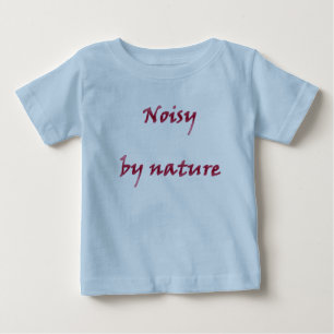 T-shirt Pour Bébé Bruyant par nature