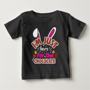 T-shirt Pour Bébé Bunny de Pâques Je suis juste ici pour le chocolat
