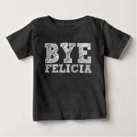 Bye Felicia Funny Dire pour bébé rose