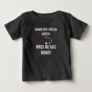 T-shirt Pour Bébé Celui Qui A Voté Biden Me Doit De L'Argent Gazier