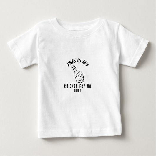 T-shirt Pour Bébé C'est ma chemise à frire de poulet (Devant)