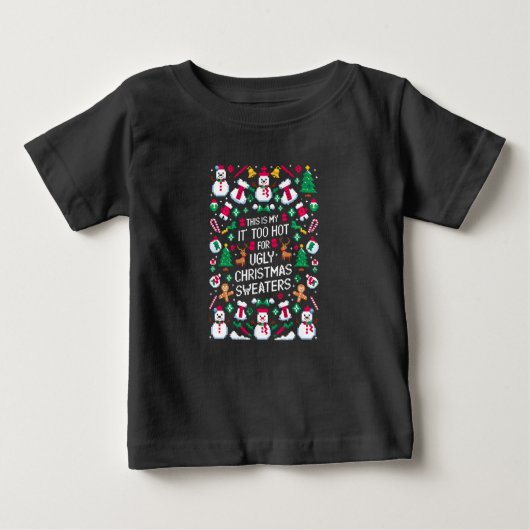 T-shirt Pour Bébé C'est mon trop chaud pour un pull de Noël moche (Devant)