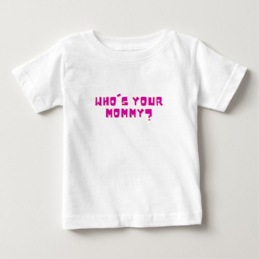 T-shirt Pour Bébé C'est Qui Ta Maman Drôle (Devant)