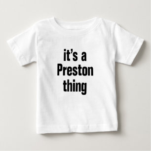 T-shirt Pour Bébé c'est un truc de preston