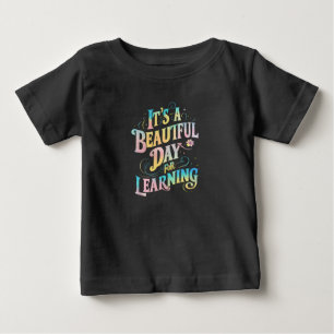 T-shirt Pour Bébé C'est une belle journée pour apprendre le retour à