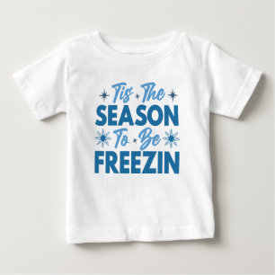T-shirt Pour Bébé Cette saison pour être Freezin - Hiver amusant