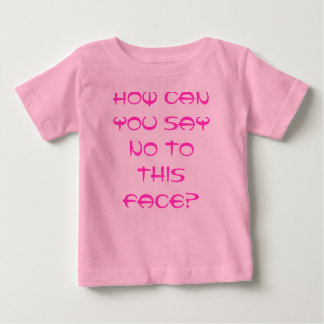 T-shirt Pour Bébé comment pouvez -vous dire non à ce visage?