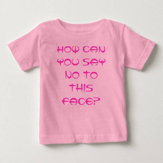 T-shirt Pour Bébé comment pouvez -vous dire non à ce visage? (Devant)