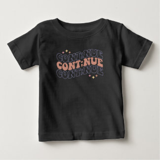 T-shirt Pour Bébé Continuer