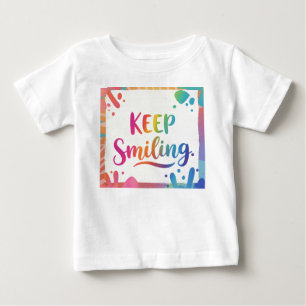 T-shirt Pour Bébé Continuez À Sourire.
