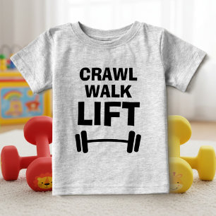 T-shirt Pour Bébé CRAWL WALK LIFT drôle fitness citation de fitness 