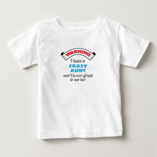 T-shirt Pour Bébé Crazy Tante Avertissement J'Ai Une Tante Fou (Devant)