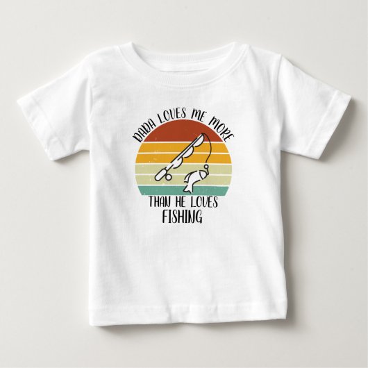 T-shirt Pour Bébé CUSTOM Papa M'aime Plus Qu'il N'aime La Pêche (Devant)