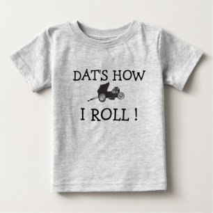 T-SHIRT POUR BÉBÉ DAT DRÔLES COMMENT JE ROULE LA COURSE DE DRAGSTER