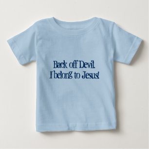 T-shirt Pour Bébé Dégagez le diable. J'appartiens à Jésus !