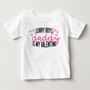 T-shirt Pour Bébé Désolé les garçons, papa est ma Saint Valentin