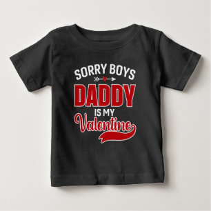 T-shirt Pour Bébé Désolés les garçons Papa est mon Valentin