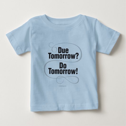 T-shirt Pour Bébé Devant Demain ? Fais Demain ! (Devant)