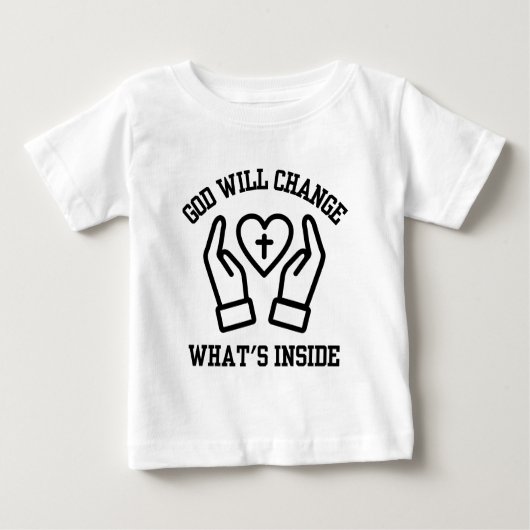 T-shirt Pour Bébé Dieu changera ce qui est à l'intérieur (Devant)