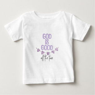 T-shirt Pour Bébé Dieu est bon tout le temps