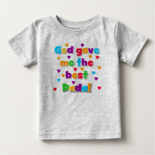 T-shirt Pour Bébé Dieu m'a donné la meilleure combinaison de bébé Da