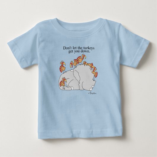 T-SHIRT POUR BÉBÉ DON'T LET THE TURKEYS GET YOU DOWN (Devant)