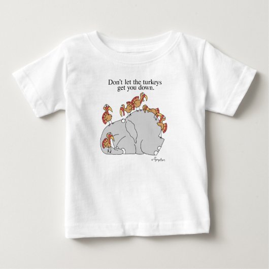 T-SHIRT POUR BÉBÉ DON'T LET THE TURKEYS GET YOU DOWN (Devant)