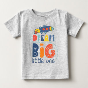 T-shirt Pour Bébé Dream Big Little One Rocket