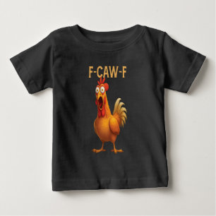 T-shirt Pour Bébé Drôle F-Caw-F poulet FCAWF poulet 2025