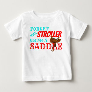 T-shirt Pour Bébé Drôle "Get Me a Saddle" Cowboy
