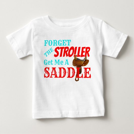 T-shirt Pour Bébé Drôle "Get Me a Saddle" Cowboy (Devant)