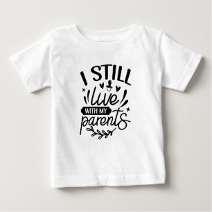 T-shirt Pour Bébé Drôle Je Vis Toujours Avec Mes Parents