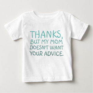 T-shirt Pour Bébé Drôle Ma mère ne veut pas de ton Conseil