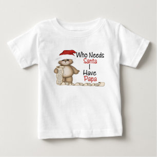 T-shirt Pour Bébé Drôle qui a besoin de Père Noël Papa