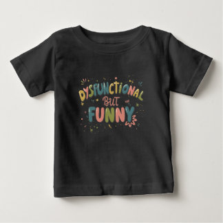 T-shirt Pour Bébé Dysfonctionnel mais drôle