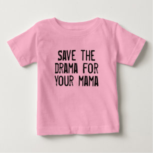 T-shirt Pour Bébé Économies de pièce en t le drame pour votre mama