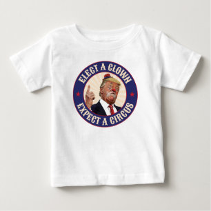 T-shirt Pour Bébé Électez Un Clown, Attendez Un Cirque - Donald Trum