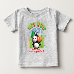 T-shirt Pour Bébé Elf the Movie Pas maintenant Arctic Puffin!