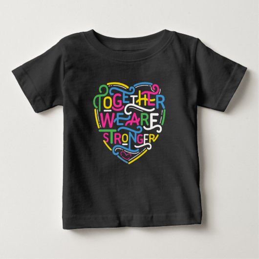 T-shirt Pour Bébé Ensemble, Nous Sommes Plus Forts (Devant)