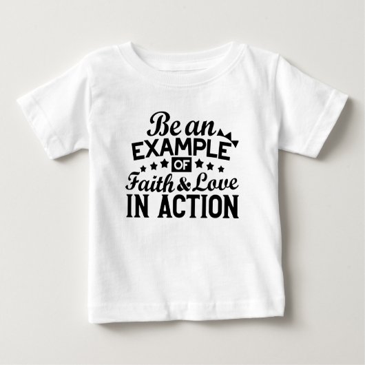 T-shirt Pour Bébé Être un exemple de foi et d'amour en action (Devant)