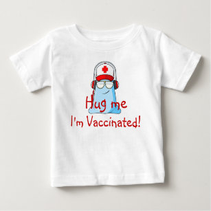T-shirt Pour Bébé Étreignez-moi, je suis vacciné !