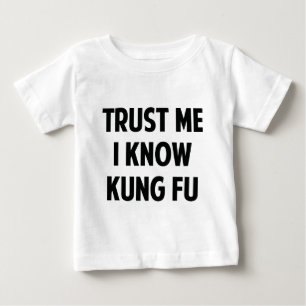 T-shirt Pour Bébé Fais-moi confiance je connais le Kung Fu
